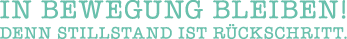 In Bewegung bleiben